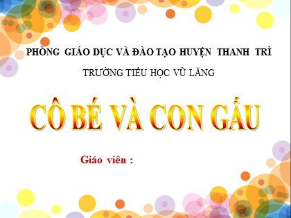 Bài giảng Tiếng Việt Lớp 1 (Sách Cánh diều) - Bài 86: Cô bé và con gấu - Trường TH Vũ Lăng