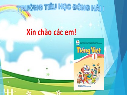 Bài giảng Tiếng Việt Lớp 1 (Sách Cánh diều) - Bài 98: Kể chuyện Ong mật và ong bầu - Trường TH Đông Hải I
