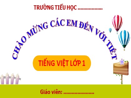 Bài giảng Tiếng Việt Lớp 1 (Sách Kết nối tri thức) - Bài 22: T, t , Tr, tr