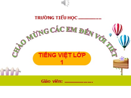 Bài giảng Tiếng Việt Lớp 1 (Sách Kết nối tri thức) - Bài 36: om, ôm, ơm