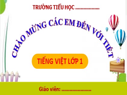 Bài giảng Tiếng Việt Lớp 1 (Sách Kết nối tri thức) - Bài 75: Ôn và kể chuyện