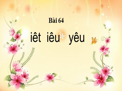 Bài giảng Tiếng Việt 1 (Kết nối tri thức với cuộc sống) - Bài 64: iêt, iêu, yêu