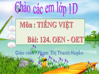 Giáo án Tiếng Việt Lớp 1 - Bài 124: oen oet - Năm học 2019-2020 - Phạm Thị Thanh Huyền