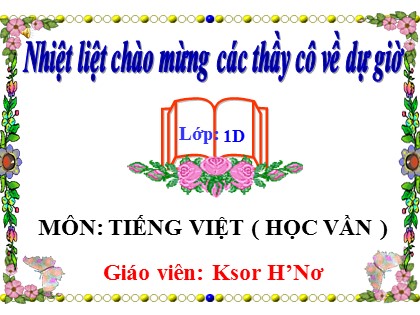 Giáo án Tiếng Việt Lớp 1 - Bài: Im ip - Năm học 2022-2023 - Ksor HNơ