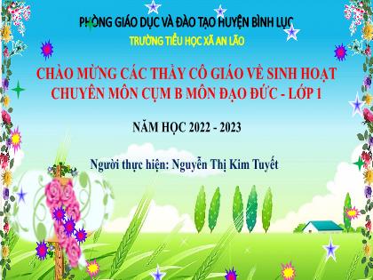 Giáo án Đạo đức Lớp 1 - Tiết 1, Bài 13: Phòng tránh bị thương do các vật sắc nhọn - Năm học 2022-2023 - Nguyễn Thị Kim Tuyết