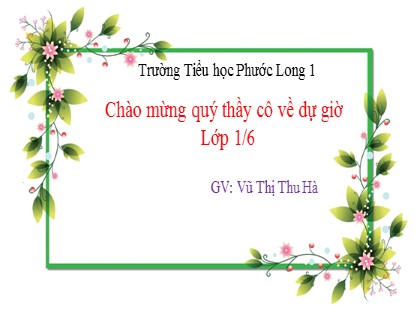 Bài giảng Tiếng Việt 1 (Cánh diều) - Bài 1: Tôi là học sinh lớp 1 - Vũ Thị Thu Hà