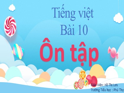 Bài giảng Tiếng Việt 1 (Cánh diều) - Bài 10: Ôn tập và kể chuyện