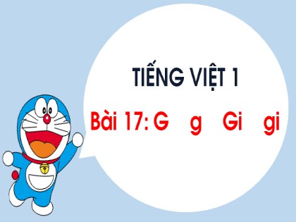 Bài giảng Tiếng Việt 1 (Cánh diều) - Bài 13: G, g; Gi, gi - Năm học 2023-2024