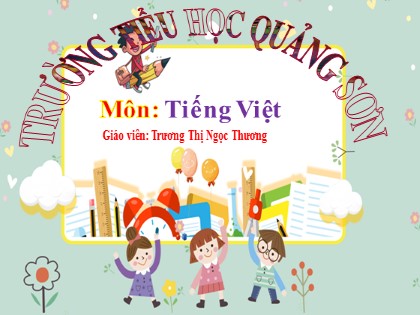 Bài giảng Tiếng Việt 1 (Cánh diều) - Bài 18: Gh gh Nh nh - Năm học 2022-2023 - Trương Thị Ngọc Thương