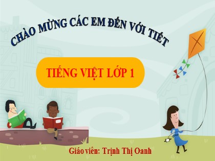 Bài giảng Tiếng Việt 1 (Cánh diều) - Bài 2: B b  - Trịnh Thị Oanh