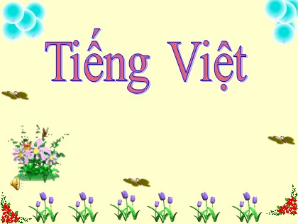 Bài giảng Tiếng Việt 1 (Cánh diều) - Bài 22 : T t Tr tr