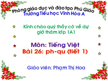 Bài giảng Tiếng Việt 1 (Cánh diều) - Bài 26: ph-qu (Tiết 1) - Năm học 2023-2024 - Phạm Thị Hoa