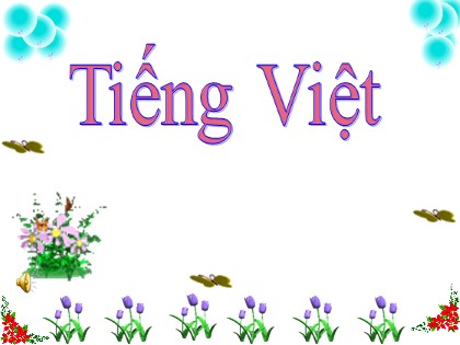 Bài giảng Tiếng Việt 1 (Cánh diều) - Bài 27: V v , X x - Năm học 2020-2021 - Đỗ Nguyễn Ngọc Hoàn