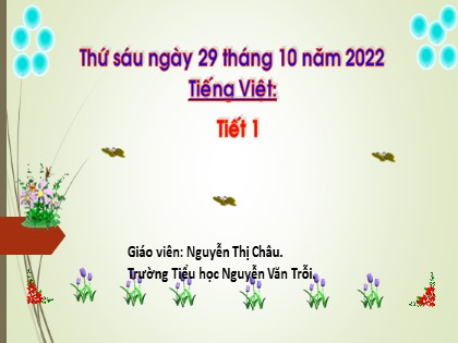 Bài giảng Tiếng Việt 1 (Cánh diều) - Bài 30: Ôn tập và kể chuyện - Năm học 2022-2023 - Nguyễn Thị Châu