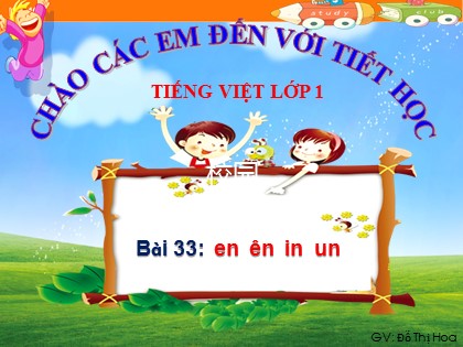 Bài giảng Tiếng Việt 1 (Cánh diều) - Bài 33: en ên in un - Năm học 2023-2024