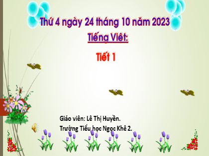 Bài giảng Tiếng Việt 1 (Cánh diều) - Bài 36: om ôm ơm - Năm học 2023-2024 - Lê Thị Huyền