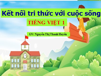 Bài giảng Tiếng Việt 1 (Cánh diều) - Bài 37: em êm im um - Nguyễn Thị Thanh Huyền