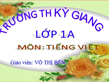 Bài giảng Tiếng Việt 1 (Cánh diều) - Bài 39: oi ôi ơi - Võ Thị Bến