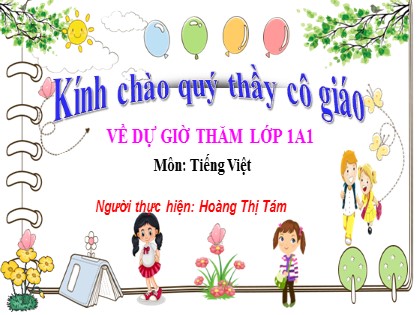 Bài giảng Tiếng Việt 1 (Cánh diều) - Bài 45: Ôn tập và kể chuyện - Hoàng Thị Tám