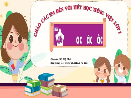 Bài giảng Tiếng Việt 1 (Cánh diều) -  Bài 46: ac, ăc, âc - Đỗ Thị Hoa