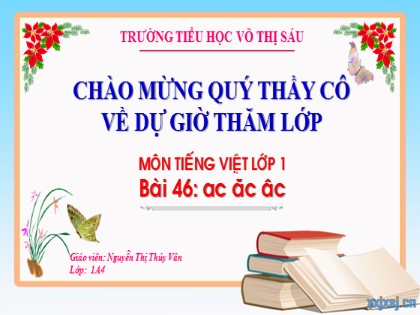 Bài giảng Tiếng Việt 1 (Cánh diều) -  Bài 46: ac ăc âc - Năm học 2023-2024 - Nguyễn Thị Thúy Vân