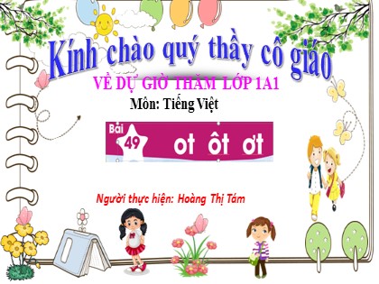 Bài giảng Tiếng Việt 1 (Cánh diều) - Bài 49: ot ôt ơt - Hoàng Thị Tám