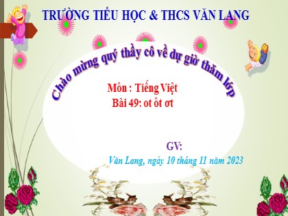 Bài giảng Tiếng Việt 1 (Cánh diều) - Bài 49: ot ôt ơt - Năm học 2023-2024 - Trường Tiểu học & THCS Văn Lang