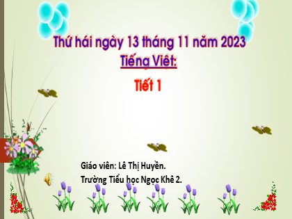 Bài giảng Tiếng Việt 1 (Cánh diều) - Bài 50: Ôn tập và kể chuyện - Năm học 2023-2024 - Lê Thị Huyền