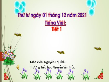 Bài giảng Tiếng Việt 1 (Cánh diều) - Bài 55: Ôn tập và kể chuyện - Năm học 2021-2022 - Nguyễn Thị Châu