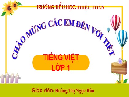 Bài giảng Tiếng Việt 1 (Cánh diều) - Bài 9: Ơ ơ ˜ - Năm học 2023-2024 - Hoàng Thị Ngọc Hân