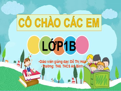 Bài giảng Tiếng Việt 1 (Cánh diều) - Tiết 3+4, Bài 2: B b  - Đỗ Thị Hoa