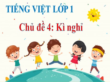 Bài giảng môn Tiếng Việt 1 (Chân trời sáng tạo) - Chủ đề 4: Kì nghỉ - Bài 1: N n M m