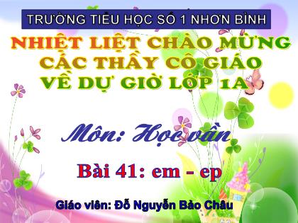 Bài giảng Tiếng Việt 1 (Cánh diều) - Bài 41: em – ep - Đỗ Nguyễn Bảo Châu