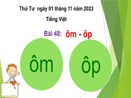 Bài giảng Tiếng Việt 1 (Cánh diều) - Bài 48: ôm – ôp