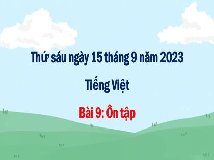 Bài giảng Tiếng Việt 1 (Cánh diều) - Bài 9: Ôn tập