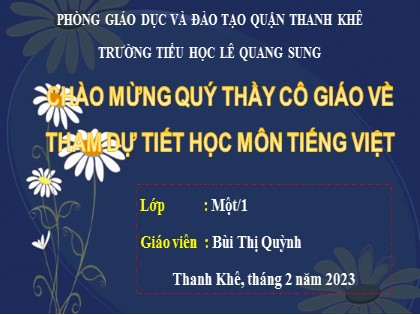 Bài giảng Tiếng Việt 1 (Cánh diều) - Chủ đề 3: Mái trường mến yêu - Bài 6: Giờ ra chơi - Năm học 2022-2023 - Bùi Thị Quỳnh