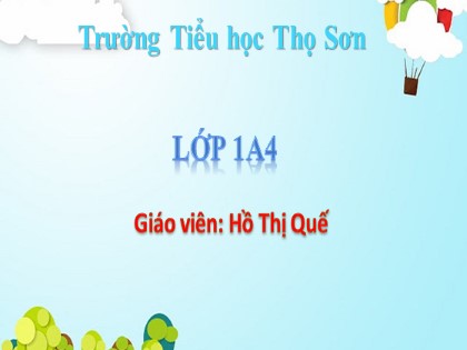 Bài giảng Tiếng Việt 1 (Chân trời sáng tạo) - Chủ đề 10: Ngày chủ nhật - Bài 5: Ôn tập và kể chuyện - Hồ Thị Quế
