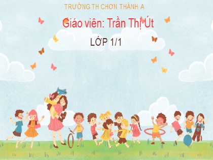 Bài giảng Tiếng Việt 1 (Chân trời sáng tạo) - Chủ đề 11: Bạn bè - Bài 3: on ôn - Trần Thị Út
