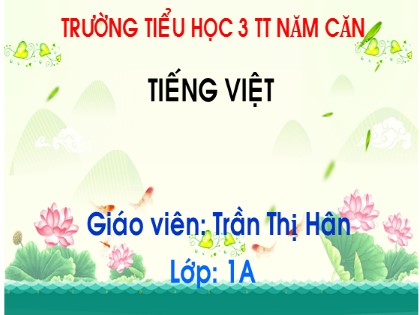 Bài giảng Tiếng Việt 1 (Chân trời sáng tạo) - Chủ đề 11: Bạn bè - Bài 3: on ôn