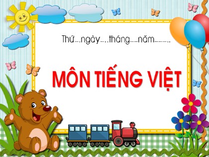 Bài giảng Tiếng Việt 1 (Chân trời sáng tạo) - Chủ đề 2: Bé và bà - Bài: Ôn tập