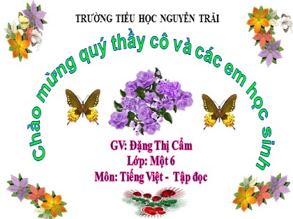 Bài giảng Tiếng Việt 1 (Chân trời sáng tạo) - Chủ đề 25: Mẹ và cô - Bài 3: Đọc Mẹ và cô - Đặng Thị Cẩm