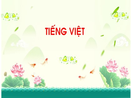 Bài giảng Tiếng Việt 1 (Chân trời sáng tạo) - Chủ đề 4: Kì nghỉ - Bài: ng – ngh