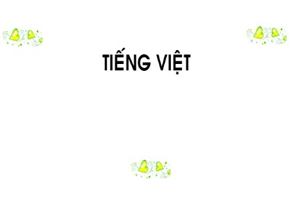 Bài giảng Tiếng Việt 1 (Chân trời sáng tạo) - Chủ đề 4: Kì nghỉ - Bài 4: ng ngh - Năm học 2021-2022