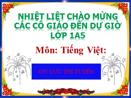 Bài giảng Tiếng Việt 1 (Cùng học để phát triển năng lực) - Bài 23A: Theo bước em đến trường - Lưu Thị Tuyền