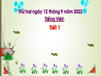 Bài giảng Tiếng Việt Lớp 1 (Chân trời sáng tạo) - Bài 1: A a - Năm học 2022-2023