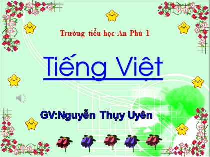 Bài giảng Tiếng Việt Lớp 1 (Chân trời sáng tạo) - Bài 3: Cầu vồng - Năm học 2022-2023 - Nguyễn Thụy Uyên
