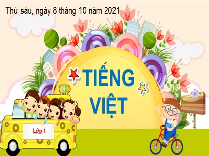 Bài giảng Tiếng Việt Lớp 1 (Chân trời sáng tạo) - Bài 5: Kể chuyện Bé và chị đi chợ - Năm học 2021-2022