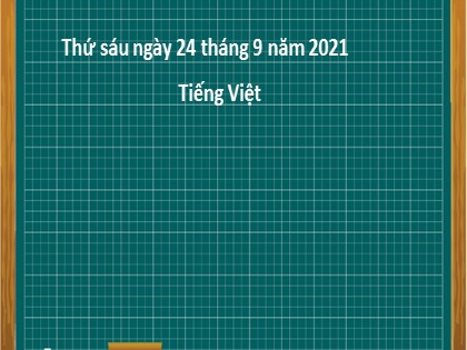 Bài giảng Tiếng Việt Lớp 1 (Chân trời sáng tạo) - Bài 5: Ôn tập và kể chuyện - Năm học 2021-2022