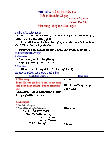 Giáo án Âm nhạc 1 (Kết nối tri thức) - Chủ đề 6: Về miền dân ca - Tiết 1: Học hát Gà gáy