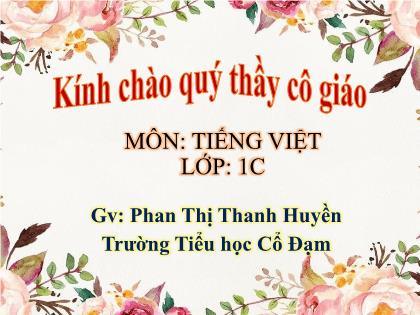 Bài giảng Tiếng Việt Lớp 1 - Bài 24: Ua ưa - Phan Thị Thanh Huyền
